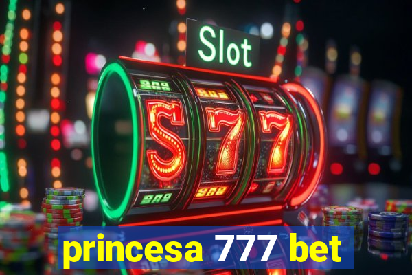 princesa 777 bet